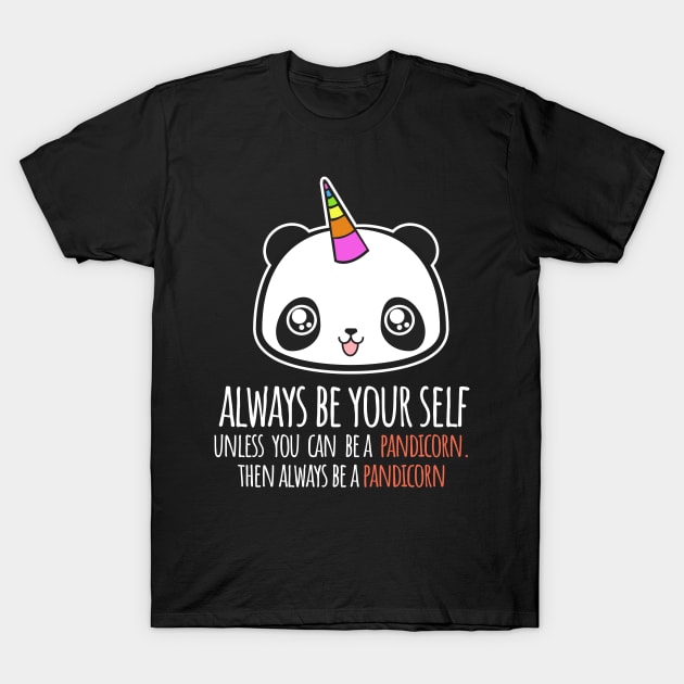 'Always Be A Pandicorn' Funny Panda Gift T-Shirt by ourwackyhome